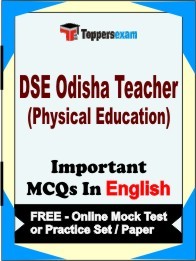 DSE Odisha Teacher (Physical Education) Exam Objective MCQs in English (Booklet), FREE - Online Mock Test or Practice Set / Paper