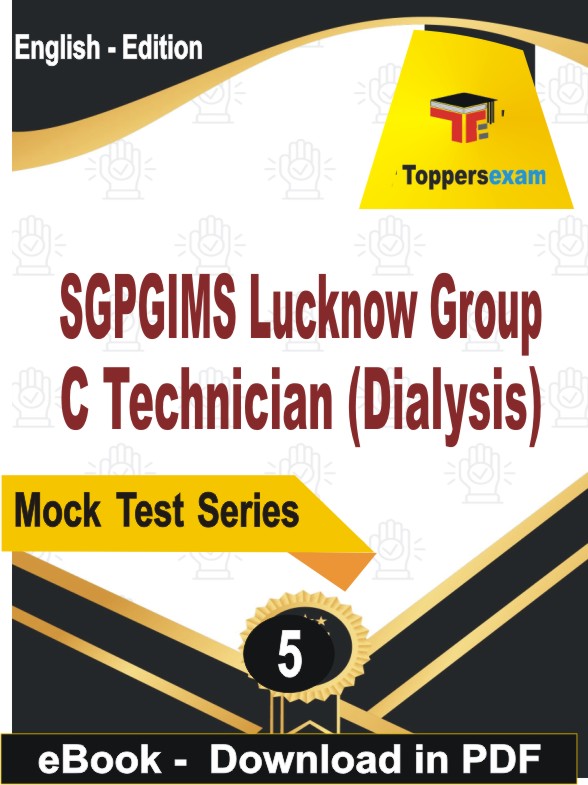 SGPGIMS Lucknow Group C Technician (Dialysis) PDF Book In English - Practice Set
