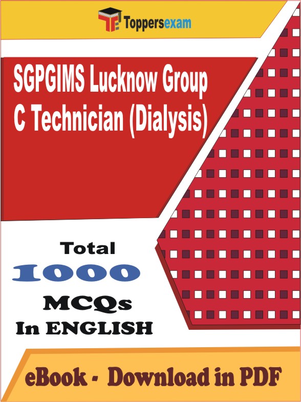 SGPGIMS Lucknow Group C Technician (Dialysis) PDF Book In English - MCQ / Objective Questions