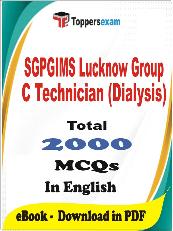 SGPGIMS Lucknow Group C Technician (Dialysis) PDF Book In English - MCQ / Objective Questions