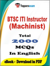 BTSC ITI Instructor (Machinist) PDF Book in English - MCQ / Objective Questions