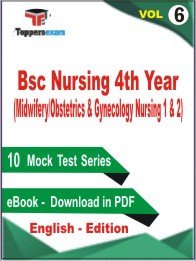 Bsc Nursing 4th Year (Midwifery/Obstetrics & Gynecology Nursing 1 & 2) Test PDF Book In English - Practice Set/Mock Test (VOL.6)