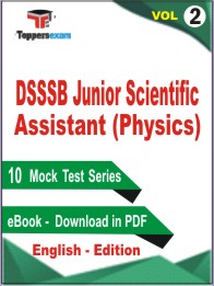 DSSSB Junior Scientific Assistant (Physics) Test PDF Book In English - Practice Set/Mock Test (VOL.2)