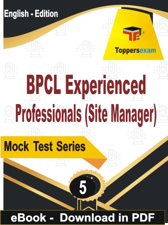 BPCL Experienced Professionals (Site Manager) Test PDF Book In English - Practice Set