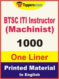 BTSC ITI Instructor (Machinist) One Liner Book in English