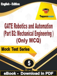 GATE Robotics and Automation (Part B2: Mechanical Engineering ) (Only MCQ) PDF Book In English - Practice Set
