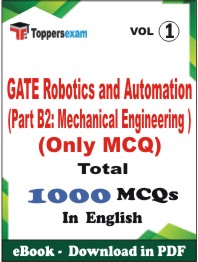 GATE Robotics and Automation (Part B2: Mechanical Engineering ) (Only MCQ) PDF Book In English - MCQ / Objective Questions (VOL.1)