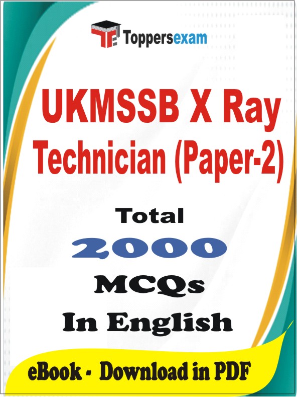 UKMSSB X Ray Technician (Paper-2) PDF Book In English - MCQ / Objective Questions