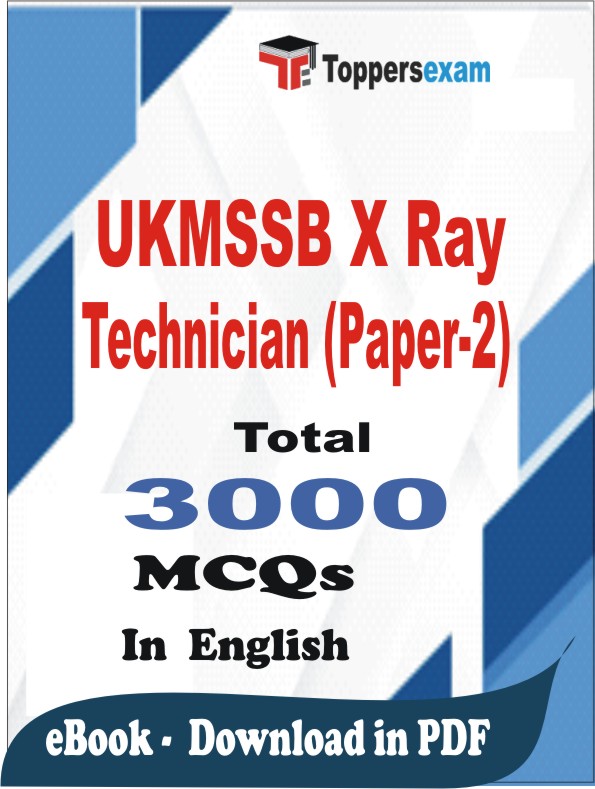 UKMSSB X Ray Technician (Paper-2) PDF Book In English - MCQ / Objective Questions