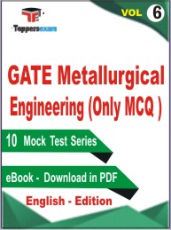 GATE Metallurgical Engineering (Only MCQ) Test PDF Book in English - Mock Test/Practice Set (VOL.6)