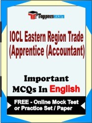 IOCL Eastern Region Trade Apprentice (Accountant) Exam  Objective MCQs in English (Booklet), FREE - Online Mock Test or Practice Set / Paper