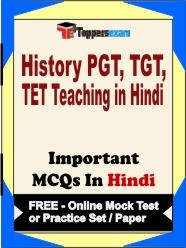 History PGT, TGT, TET Teaching in Hindi Exam Objective MCQs in Hindi (Booklet), FREE - Online Mock Test or Practice Set /Paper