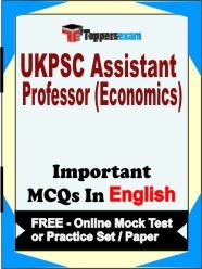 UKPSC Assistant Professor (Economics) Exam Objective MCQs in English (Booklet), FREE - Online Mock Test or Practice Set /Paper