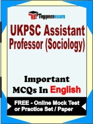 UKPSC Assistant Professor (Sociology) Exam Objective MCQs in English (Booklet), FREE - Online Mock Test or Practice Set /Paper