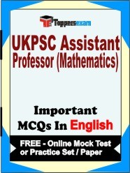UKPSC Assistant Professor (Mathematics) Exam Objective MCQs in English (Booklet), FREE - Online Mock Test or Practice Set / Paper