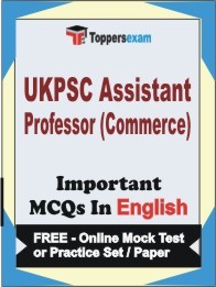 UKPSC Assistant Professor (Commerce) Exam Objective MCQs in English (Booklet), FREE - Online Mock Test or Practice Set / Paper
