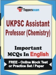 UKPSC Assistant Professor (Chemistry) Exam Objective MCQs in English (Booklet), FREE - Online Mock Test or Practice Set / Paper