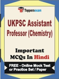UKPSC Assistant Professor (Chemistry) Exam Objective MCQs in Hindi (Booklet), FREE - Online Mock Test or Practice Set / Paper