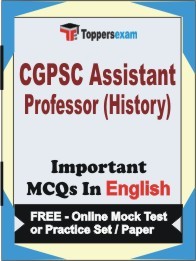 CGPSC Assistant Professor (History) Exam Objective MCQs in English (Booklet), FREE - Online Mock Test or Practice Set / Paper