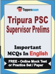 Tripura PSC Supervisor Prelims Exam Objective MCQs in English (Booklet), FREE - Online Mock Test or Practice Set / Paper