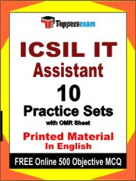 ICSIL IT Assistant Exam 10 Practice Sets Book English & FREE Online 500 Objective MCQ.