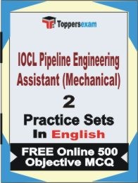 IOCL Pipeline Engineering Assistant (Mechanical) Exam 2 Mock Test / Practice Sets Book English & FREE Online 500 Objective MCQ.