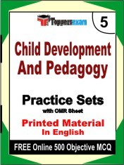 Child Development and Pedagogy Exam 5 Mock Test / Practice Sets Book English & FREE Online 500 Objective MCQ.