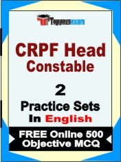 CRPF Head Constable Exam 2 Mock Test / Practice Sets Book English & FREE Online 500 Objective MCQ.
