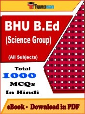 EBook of BHU B.ED (SCIENCE GROUP) Exam (Objective Questions /MCQ) PDF in Hindi