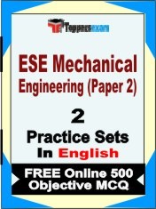 ESE Mechanical Engineering Paper 2 Exam 2 Mock Test / Practice Sets Book English & FREE Online 500 Objective MCQ.