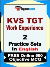 KVS TGT Work Experience Exam 2 Mock Test / Practice Sets Book English & FREE Online 500 Objective MCQ.