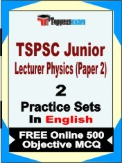 TSPSC Junior Lecturer Physics Paper 2 Exam 2 Mock Test / Practice Sets Book English & FREE Online 500 Objective MCQ.