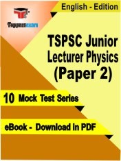 eBook of TSPSC Junior Lecturer Physics Paper 2 Exam (10 Mock Test/Practice Set) in PDF Format in English