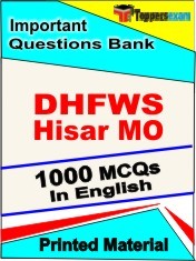 DHFWS Hisar MO Exam 1000 Objective MCQ / Question Bank in English Book / Printed Material.