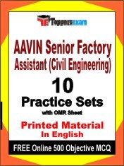 AAVIN Senior Factory Assistant (Civil Engineering) Exam 10 Practice Sets Book English & FREE Online 500 Objective MCQ.