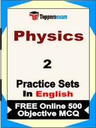 Physics Exam 2 Mock Test / Practice Sets Book  English  & FREE Online 500 Objective MCQ.