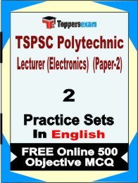 TSPSC Polytechnic Lecturer (Electronics) (Paper 2) Exam 2 Mock Test / Practice Sets Book English & FREE Online 500 Objective MCQ.