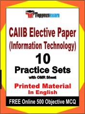 CAIIB Elective Paper (Information Technology) Exam 10 Practice Sets Book English & FREE Online 500 Objective MCQ.