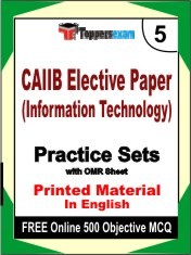 CAIIB Elective Paper (Information Technology) Exam 5 Mock Test / Practice Sets Book English & FREE Online 500 Objective MCQ.