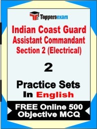 INDIAN COAST GUARD ASSISTANT COMMANDANT SECTION 2 (ELECTRICAL) Exam 2 Mock Test / Practice Sets Book English & FREE Online 500 Objective MCQ.