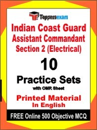 INDIAN COAST GUARD ASSISTANT COMMANDANT SECTION 2 (ELECTRICAL) Exam 10 Practice Sets Book English & FREE Online 500 Objective MCQ.