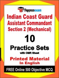 Indian Coast Guard Assistant Commandant Section 2 (Mechanical) Exam 10 Practice Sets Book English & FREE Online 500 Objective MCQ.