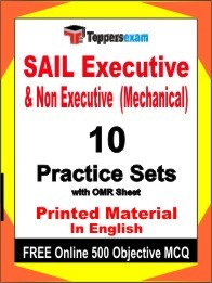 SAIL Executive & Non Executive (Mechanical) Exam 10 Practice Sets Book English & FREE Online 500 Objective MCQ.