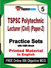 TSPSC Polytechnic Lecturer (Civil) (Paper-2) Exam 5 Mock Test / Practice Sets Book English & FREE Online 500 Objective MCQ.