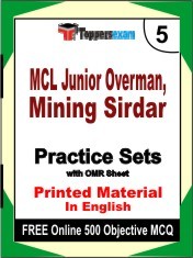 MCL Junior Overman, Mining Sirdar Exam 5 Mock Test / Practice Sets Book English & FREE Online 500 Objective MCQ.
