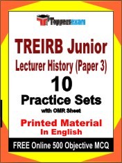 TREIRB Junior Lecturer History (Paper 3) Exam 10 Practice Sets Book English & FREE Online 500 Objective MCQ.