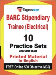BARC Stipendiary Trainee (Electrical) Exam 10 Practice Sets Book English & FREE Online 500 Objective MCQ.