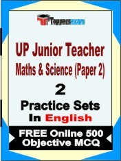 UP Junior Teacher Maths & Science Paper 2 Exam 2 Mock Test / Practice Sets Book English & FREE Online 500 Objective MCQ.