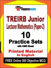 TREIRB Junior Lecturer Mathematics (Paper-2) Exam 10 Practice Sets Book English & FREE Online 500 Objective MCQ.