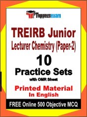 TREIRB Junior Lecturer Chemistry (Paper-2) Exam 10 Practice Sets Book English & FREE Online 500 Objective MCQ.
